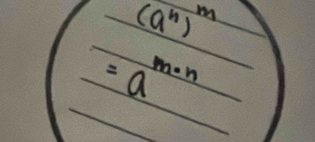 (a^n)^m
=a m· n