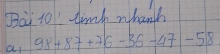 Bai 1o! timh whanh 
at 98+87+76-36-47-58