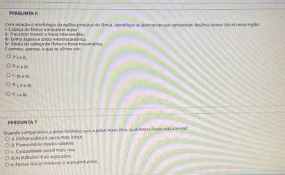 Resolvido:PERGUNTA 6 Com relação à morfologia da epífise proximal do ...