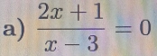  (2x+1)/x-3 =0