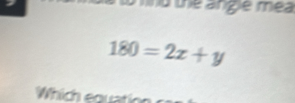 he angie mea
180=2x+y
Which eau