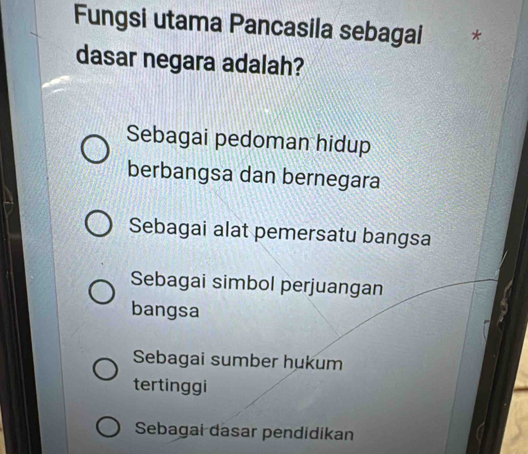 Fungsi utama Pancasila sebagai *
dasar negara adalah?
Sebagai pedoman hidup
berbangsa dan bernegara
Sebagai alat pemersatu bangsa
Sebagai simbol perjuangan
bangsa
Sebagai sumber hukum
tertinggi
Sebagai dasar pendidikan