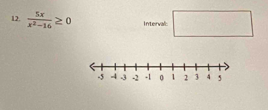  5x/x^2-16 ≥ 0 Interval: