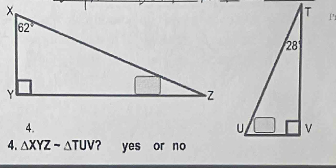 P'
4.
4. △ XYZsim △ TUV ? yes or no