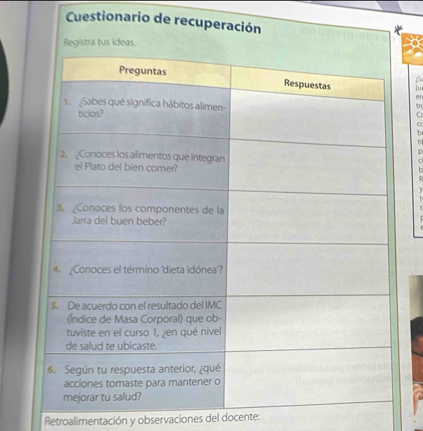 Cuestionario de recuperación 
is 
jué 
er 
C 
tro 
CC 
b 
D 
C 


Retroalimentación y observaciones del docente: