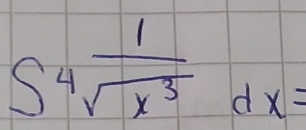 ∈t _4 1/sqrt(x^3) dx=