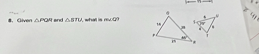 1
8. Given △ PQR and △ STU , what is m∠ Q ?