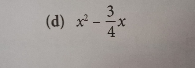 x^2- 3/4 x