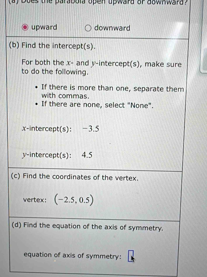 Does the parabola open upward or downward?
(
(
(