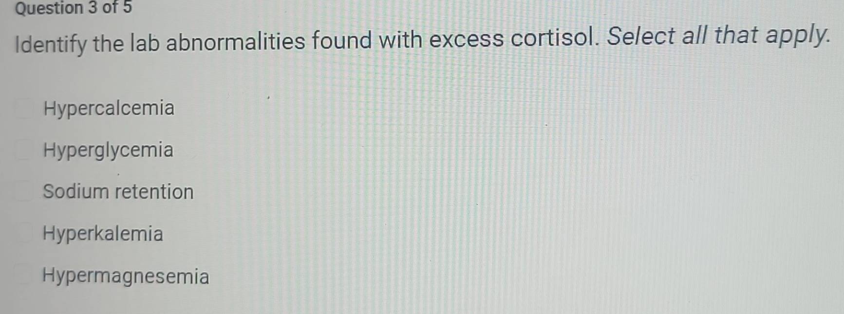 Solved: Identify the lab abnormalities found with excess cortisol ...