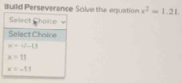 Build Perseverance Solve the equation x^2=1.21.