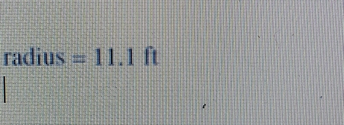 radius =11.1 ft