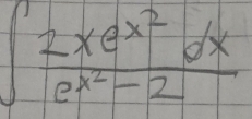 ∈t frac 2xe^(x^2)dxe^(x^2)-2