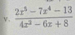  (2x^5-7x^4-13)/4x^2-6x+8 