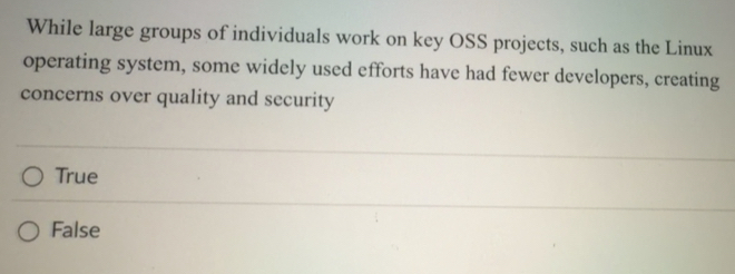 Solved: While large groups of individuals work on key OSS projects ...