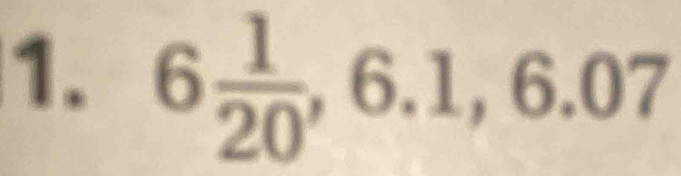 6 1/20 , 6.1, 6.07