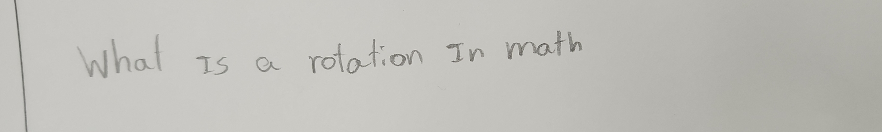 What is a rotation In math