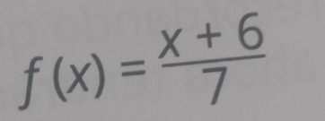 f(x)= (x+6)/7 