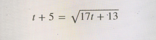 t+5=sqrt(17t+13)