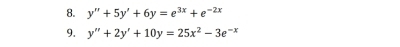 y''+5y'+6y=e^(3x)+e^(-2x)
9. y''+2y'+10y=25x^2-3e^(-x)