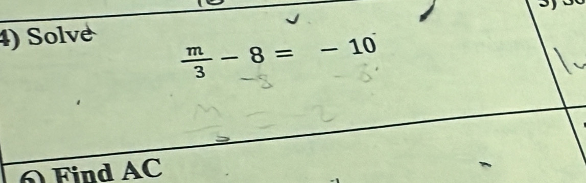 Solve
 m/3 -8=-10
Find AC