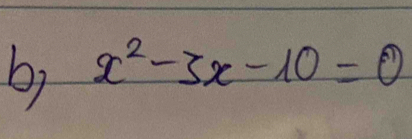 x^2-3x-10=0