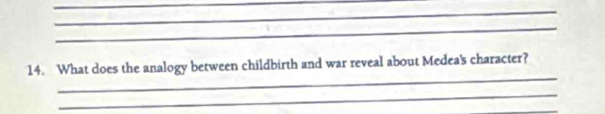 What does the analogy between childbirth and war reveal about Medea's character? 
_ 
_