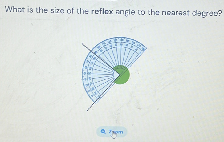 Solved: What is the size of the reflex angle to the nearest degree? 120 ...