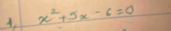 A, x^2+5x-6=0