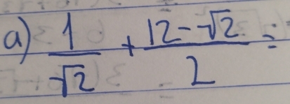 a  1/sqrt(2) + (12-sqrt(2))/2 =