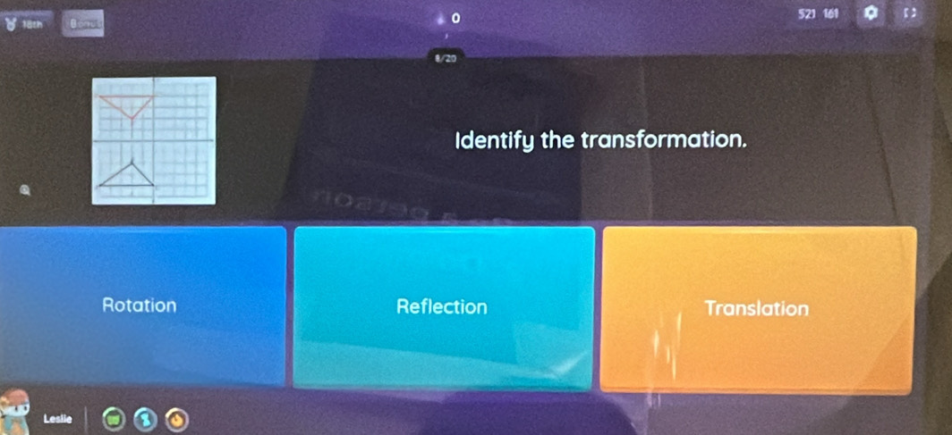 Identify the transformation.
Rotation Reflection Translation
Leslie