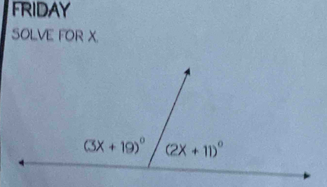 FRIDAY
SOLVE FOR X.