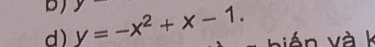 y=-x^2+x-1. J
biến và k