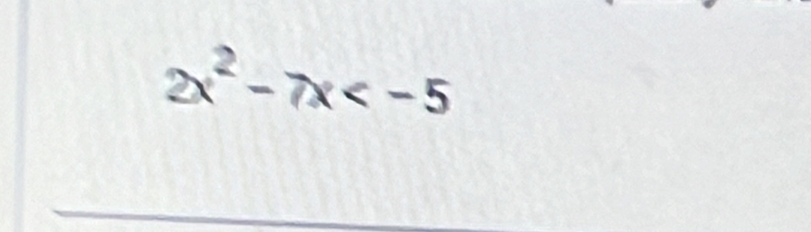 2x² - 7x < - 5