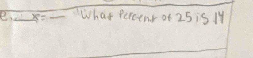 underline x=_ whatpe reent of 25 is l