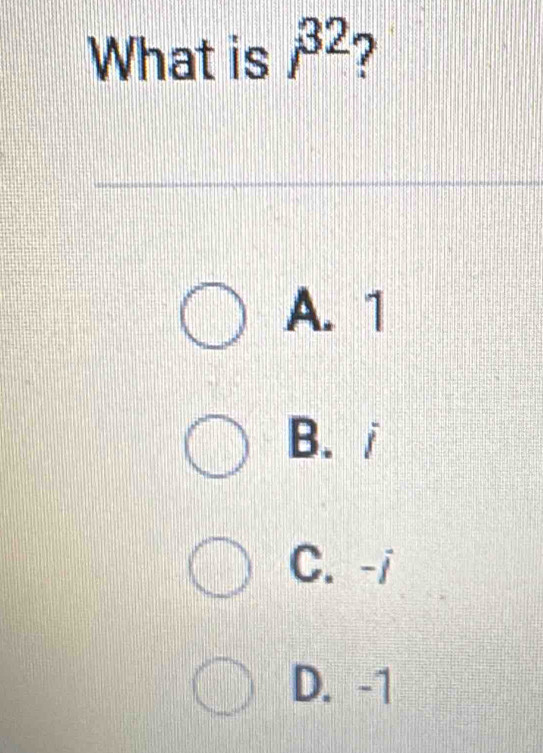 What is beta^2
A. 1
B./
C. -i
D. -1