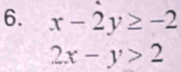 x-2y≥ -2
2x-y>2