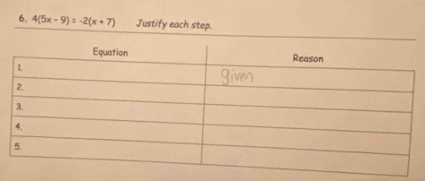 4(5x-9)=-2(x+7) Justify each step.