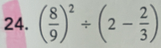 ( 8/9 )^2/ (2- 2/3 )