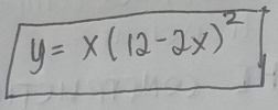 y=x(12-2x)^2