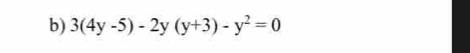 3(4y-5)-2y(y+3)-y^2=0