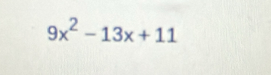 9x^2-13x+11