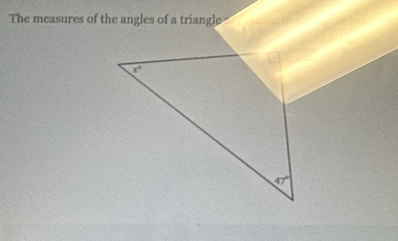 The measures of the angles of a triangle