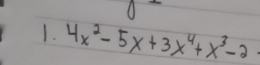 4x^2-5x+3x^4+x^3-2