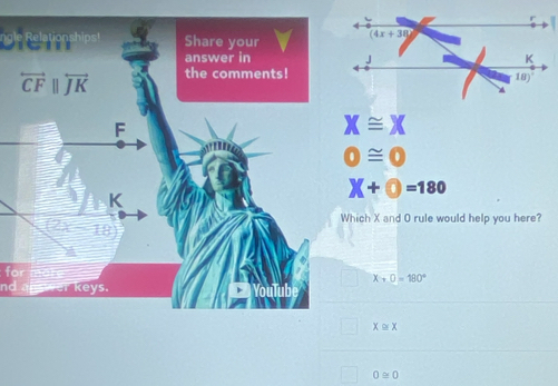 rgle Relationships!

X≌ X
0≌ 0
X+bigcirc =180
hich X and O rule would help you here?
for
X+0=180°
nd
x≌ x
0≌ 0