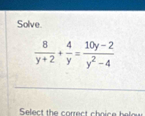 Solve.
Select the correct choice hela