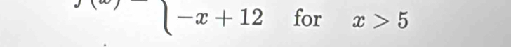 x+12forx>5