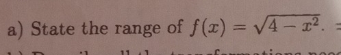 State the range of f(x)=sqrt(4-x^2).