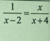  1/x-2 = x/x+4 