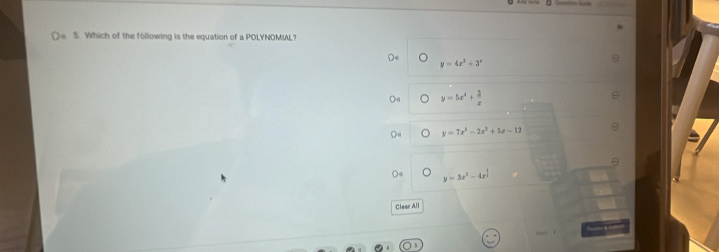 Which of the following is the equation of a POLYNOMIAL?
y=4x^2+3^x
y=5x^4+ 3/x 
y=7x^3-2x^2+5x-12
y=3x^3-4x^(frac 1)3
Clear All